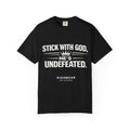 Faith-Based T-Shirt — "Stick With God, He’s Undefeated Statement – Comfort Colors 1717 T-Shirt" Christian Tee