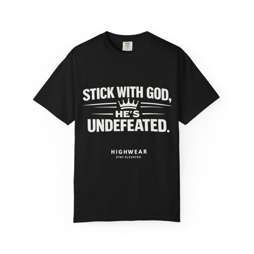 Faith-Based T-Shirt — "Stick With God, He’s Undefeated Statement – Comfort Colors 1717 T-Shirt" Christian Tee