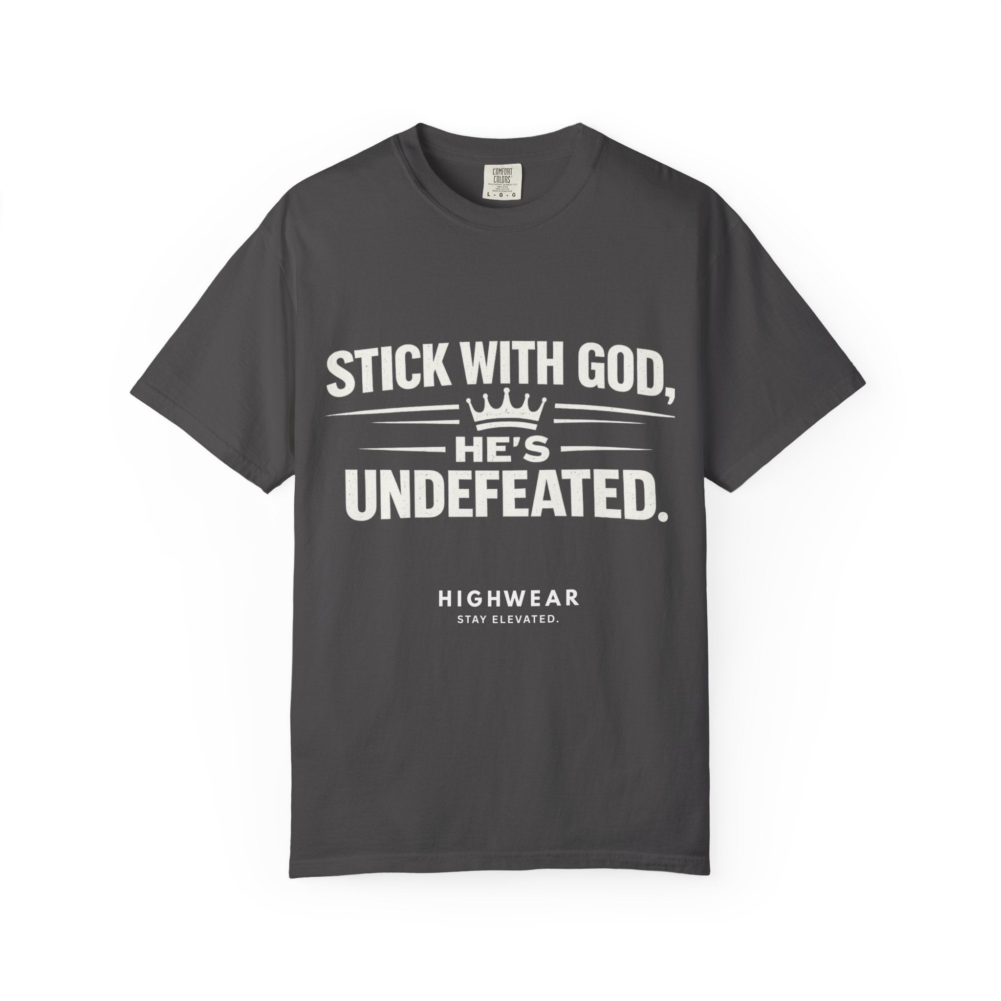 Faith-Based T-Shirt — "Stick With God, He’s Undefeated Statement – Comfort Colors 1717 T-Shirt" Christian Tee