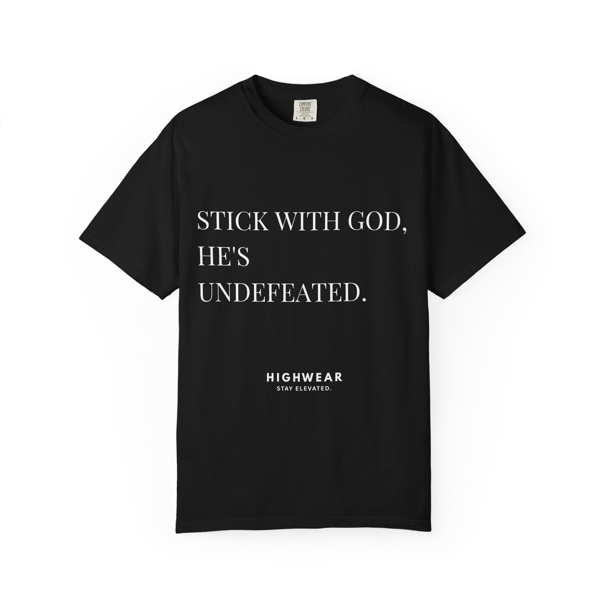 Stick With God, He’s Undefeated Minimalist– Comfort Colors 1717 T-Shirt Inspirational Faith-based