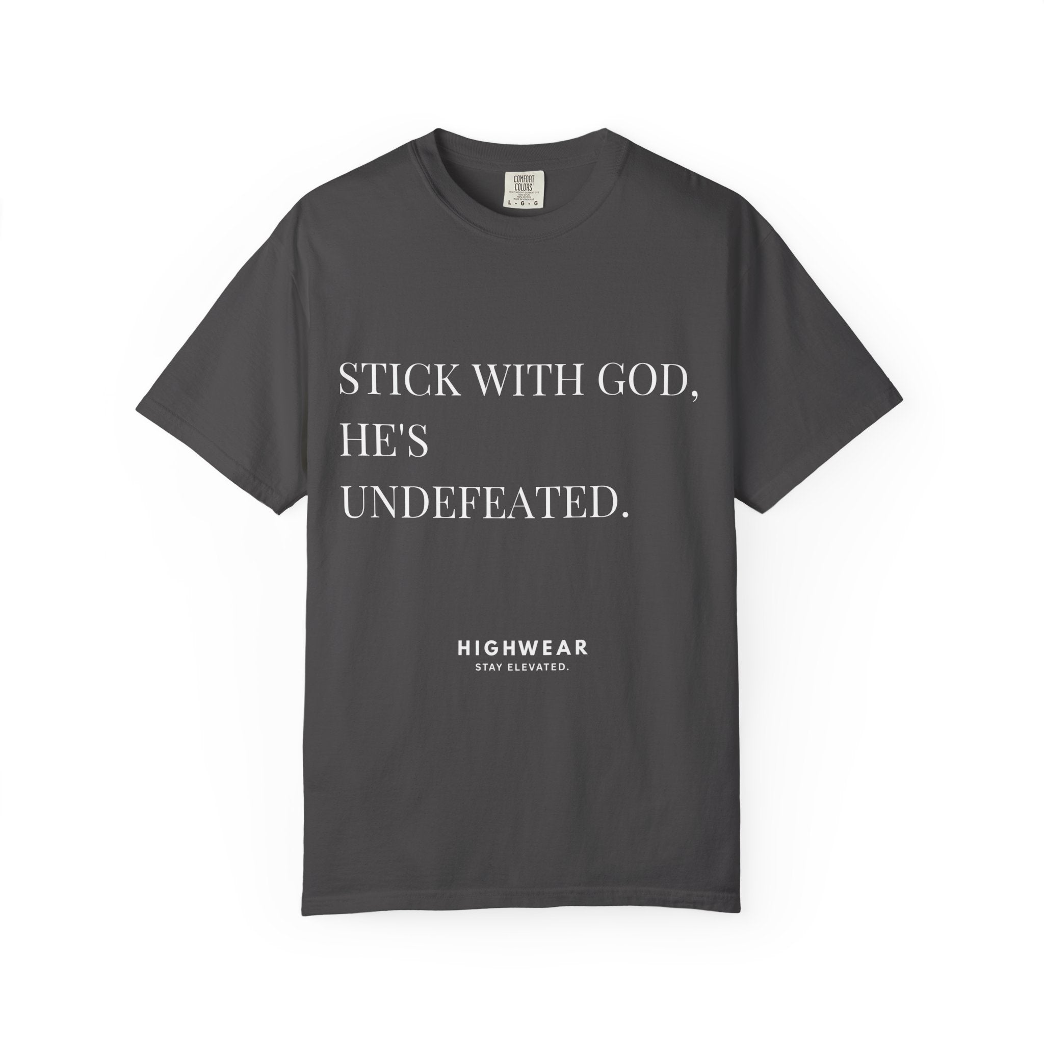 Stick With God, He’s Undefeated Minimalist– Comfort Colors 1717 T-Shirt Inspirational Faith-based