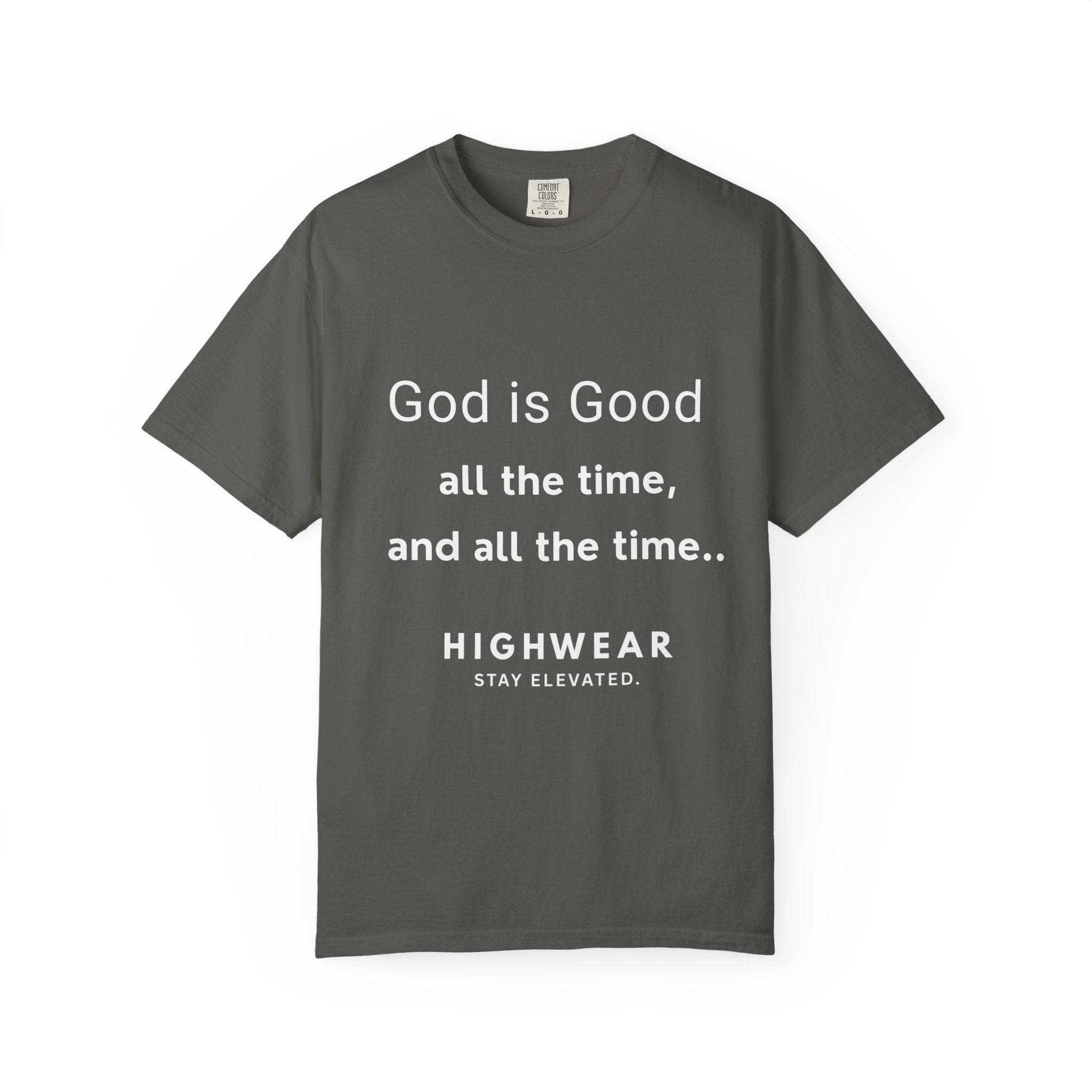 God is Good All the Time Shirt – Minimal Christian Streetwear Tee | Comfort Colors 1717 | HighWear
